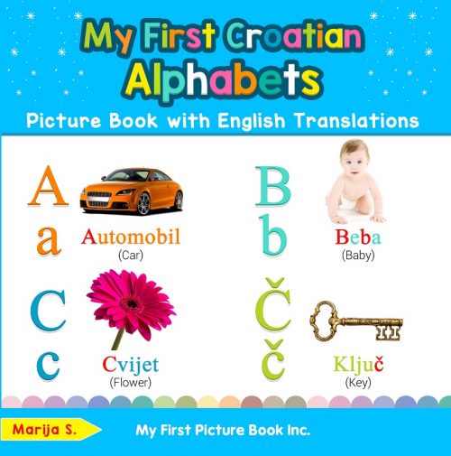 My First Croatian Alphabets Picture Book with English Translations