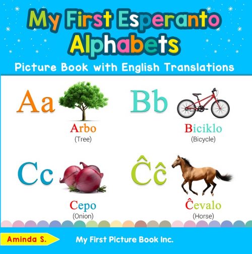 My First Esperanto Alphabets Picture Book with English Translations
