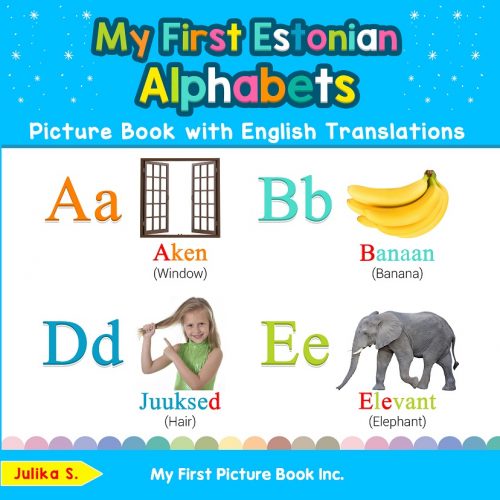 My First Estonian Alphabets Picture Book with English Translations