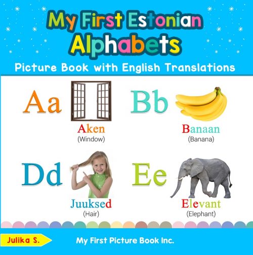My First Estonian Alphabets Picture Book with English Translations