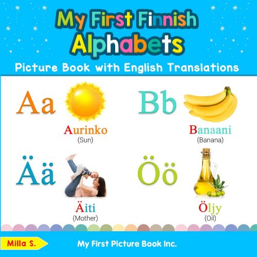 My First Finnish Alphabets Picture Book with English Translations