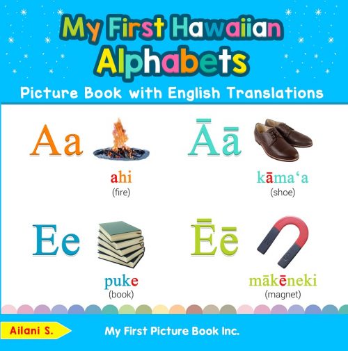 My First Hawaiian Alphabets Picture Book with English Translations