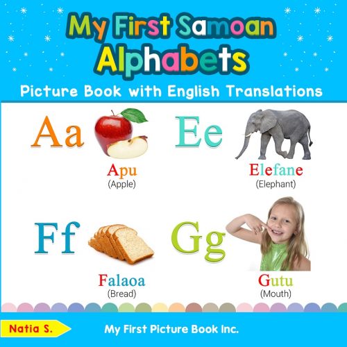 My First Samoan Alphabets Picture Book with English Translations