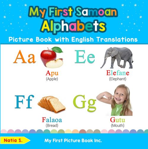 My First Samoan Alphabets Picture Book with English Translations
