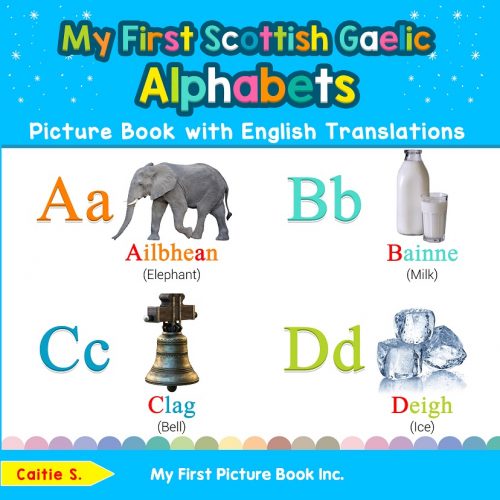 My First Scottish Gaelic Alphabets Picture Book with English Translations