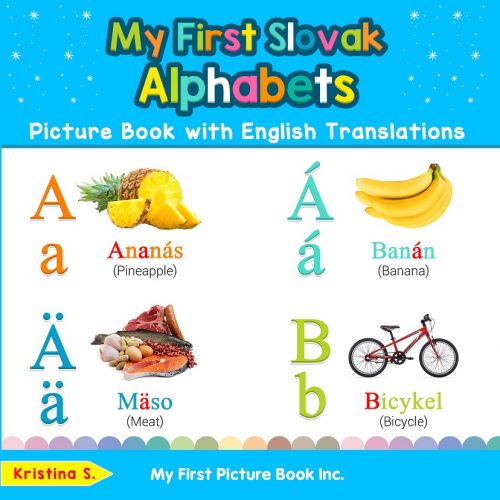 My First Slovak Alphabets Picture Book with English Translations