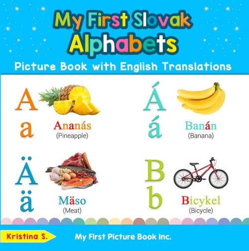 My First Slovak Alphabets Picture Book with English Translations