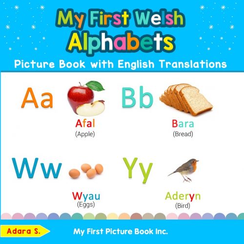 My First Welsh Alphabets Picture Book with English Translations