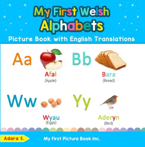 My First Welsh Alphabets Picture Book with English Translations