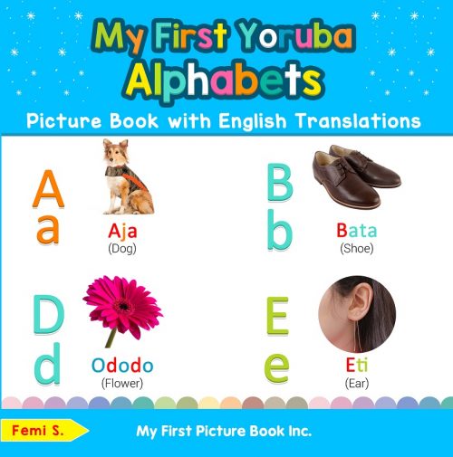 My First Yoruba Alphabets Picture Book with English Translations